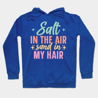 Salt in The Air Sand in My Hair Hoodie